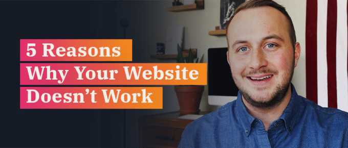 5 Reasons Your Website Doesn't Work